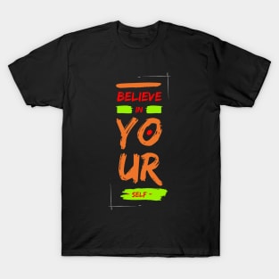 Belive in yourself, Confidence T-Shirt